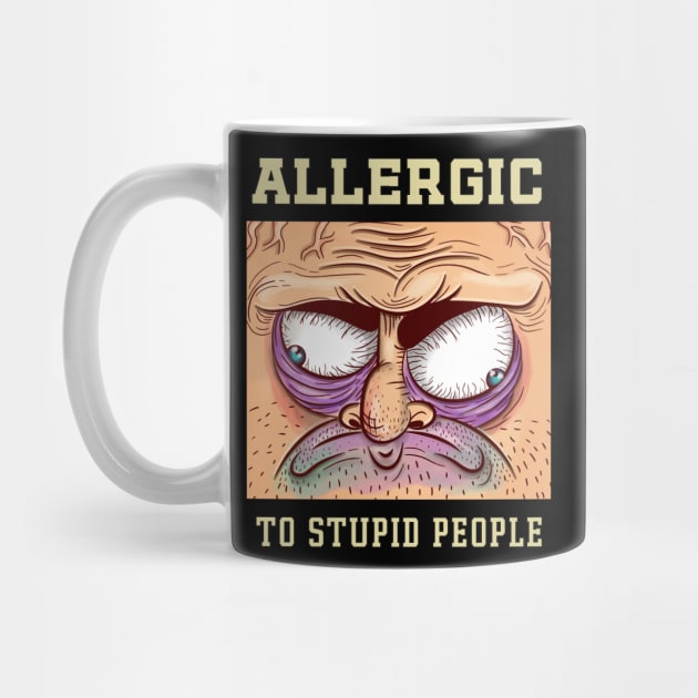 Allergic to stupid people by Naumovski
